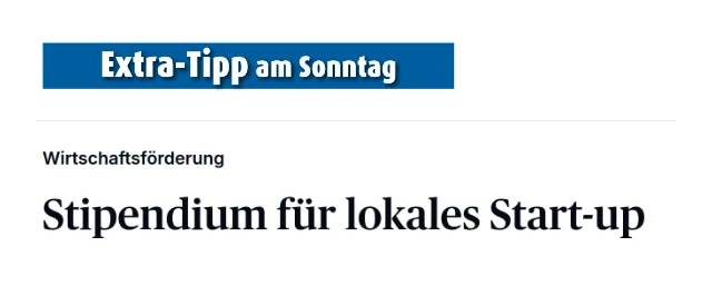 Ausschnitt aus dem Extra-Tipp am Sonntag: „Stipendium für lokales Start-up“